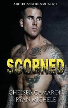 Paperback Scorned (Ruthless Rebels MC Book 2) Book