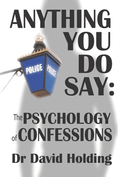 Paperback Anything You Do Say: The Psychology of Confessions Book