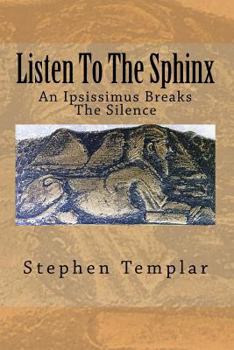 Paperback Listen To The Sphinx: An Ipsissimus Breaking The Silence Book
