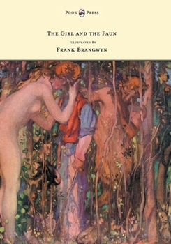 Hardcover The Girl and the Faun - Illustrated by Frank Brangwyn Book