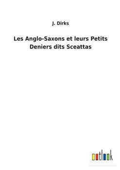 Paperback Les Anglo-Saxons et leurs Petits Deniers dits Sceattas [French] Book