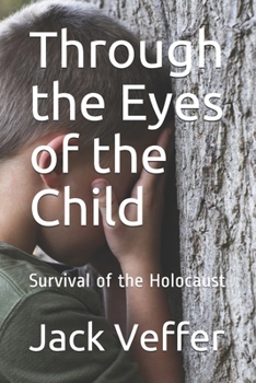 Paperback Through the Eyes of the Child: Survival of the Holocaust Book