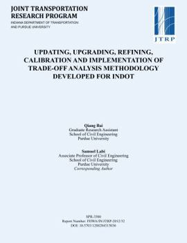 Paperback Updating, Upgrading, Refining, Calibration and Implementation of Trade-Off Analysis Methodology Developed for Indot Book