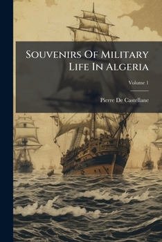 Paperback Souvenirs Of Military Life In Algeria; Volume 1 Book