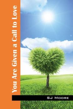 Paperback You Are Given a Call to Love Book