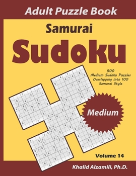 Paperback Samurai Sudoku Adult Puzzle Book: 500 Medium Sudoku Puzzles Overlapping into 100 Samurai Style Book