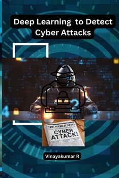 Paperback Deep Learning to Detect Cyber Attacks Book