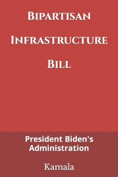 Paperback Bipartisan Infrastructure Bill: President Biden's Administration Book