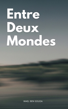 Paperback Entre Deux Mondes [French] Book