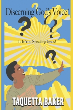 Paperback Discerning God's Voice!: Is It You Speaking Jesus? Book