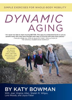 Paperback Dynamic Aging: Simple Exercises for Whole-Body Mobility Book