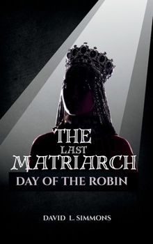 The Last Matriach: Day of the Robin