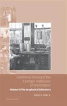 Hardcover Centennial History of the Carnegie Institution of Washington: Volume 3, the Geophysical Laboratory Book