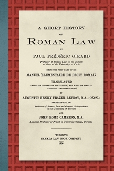 A Short History of Roman Law [1906]: Being the First Part of his Manuel Élémentaire de Droit Romain