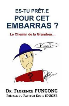Paperback Es-tu pret.e pour cet embarras?: Le Chemin de la Grandeur... [French] Book