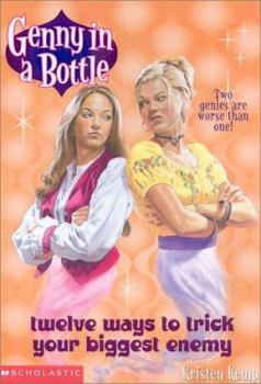 Twelve Ways to Trick Your Biggest Enemy (Genny in a Bottle) - Book #3 of the Genny in a Bottle