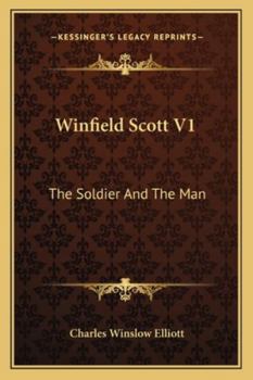 Paperback Winfield Scott V1: The Soldier And The Man Book