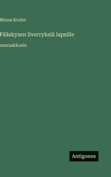 Pääskysen liverryksiä lapsille: suuraakkosin (Finnish Edition)