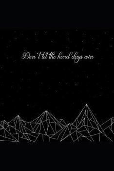 ACOMAF Don't let the hard days win Mental Health Journal