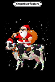 Composition Notebook: Santa Riding Cow Christmas Pajama Gifts Funny Xmas  Journal/Notebook Blank Lined Ruled 6x9 100 Pages