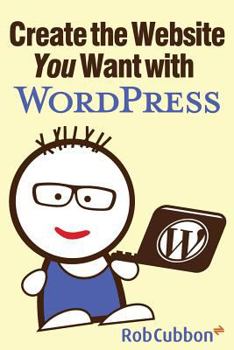 Paperback Create the Website You Want with WordPress Book