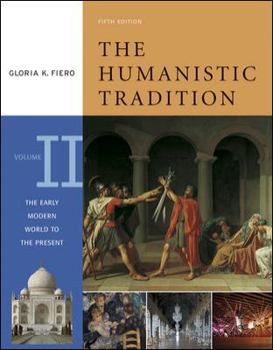 Paperback The Humanistic Tradition, Volume II: The Early Modern World to the Present [With DVD-ROM] Book