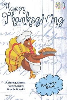 Happy Thanksgiving Activity Book for Creative Noggins: Coloring, Mazes, Puzzles, Draw, Doodle and Write Kids Thanksgiving Holiday Coloring Book with C
