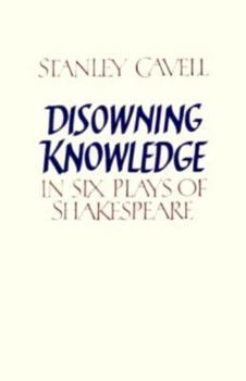 Paperback Disowning Knowledge: In Six Plays of Shakespeare Book