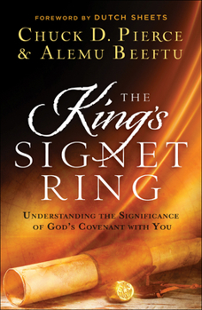 Paperback The King's Signet Ring: Understanding the Significance of God's Covenant with You Book