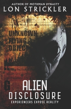 Paperback Alien Disclosure: Experiencers Expose Reality Book