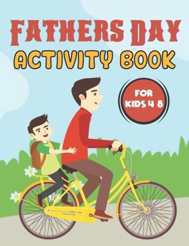 Paperback Fathers Day Activity Book For Kids 4-8: Happy Father's Day Love your Child Mindfulness Activity Book Gift Ideas Book