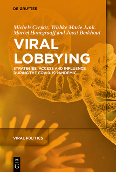 Paperback Viral Lobbying: Strategies, Access and Influence During the Covid-19 Pandemic Book