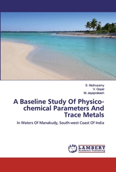 Paperback A Baseline Study Of Physico-chemical Parameters And Trace Metals Book