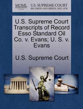 Paperback U.S. Supreme Court Transcripts of Record ESSO Standard Oil Co. V. Evans; U. S. V. Evans Book