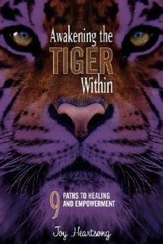 Paperback Awakening the Tiger Within: 9 Paths to Healing and Empowerment Book