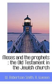 Moses and the Prophets : The Old Testament in the Jewish Church