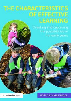 Paperback The Characteristics of Effective Learning: Creating and capturing the possibilities in the early years Book