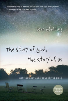 Paperback The Story of God, the Story of Us: Getting Lost and Found in the Bible Book