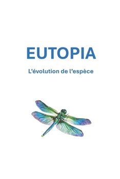 Paperback Eutopia: L'évolution de l'espèce [French] Book