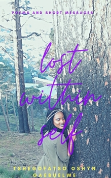 Paperback Lost Within Self: Poetry and short messages Book