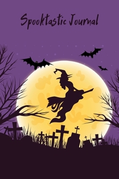Spooktastic Journal: A Fun Halloween-themed Diary Notebook, 6"x9"