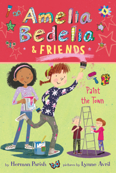 Paperback Amelia Bedelia & Friends #4: Amelia Bedelia & Friends Paint the Town Book