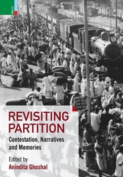 Hardcover Revisiting Partition: Contestations, Narratives and Memory Book