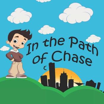 Paperback In The Path Of Chase: A Children's Story Inspired By Parkour Book