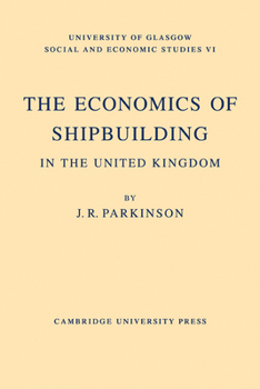 Paperback The Economics of Shipbuilding in the United Kingdom Book