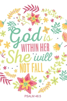 God Is Within Her, She Will Not Fall Psalm 46:5: Bible Verse Prayer Quote Lined Journal Composition Notebook | 6x9 | 120 Pages
