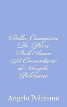 Paperback Della Comgiura De' Pazzi Dell'Anno 1478 Comentario di Angelo Poliziano [Italian] Book