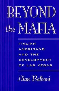 Hardcover Beyond the Mafia: Italian Americans and the Development of Las Vegas Book