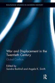 Paperback War and Displacement in the Twentieth Century: Global Conflicts Book