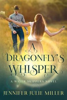 A Dragonfly's Whisper - Book #2 of the Water Skippers